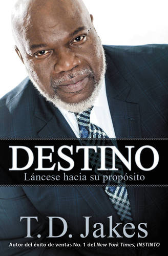 Destino: Láncese hacia su propósito book cover by T. D. Jakes