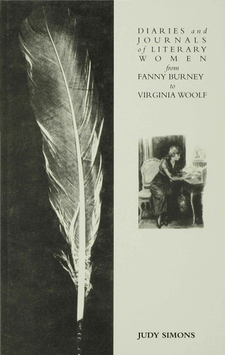 Diaries and Journals of Literary Women from Fanny Burney to Virginia Woolf book cover by J. Simons