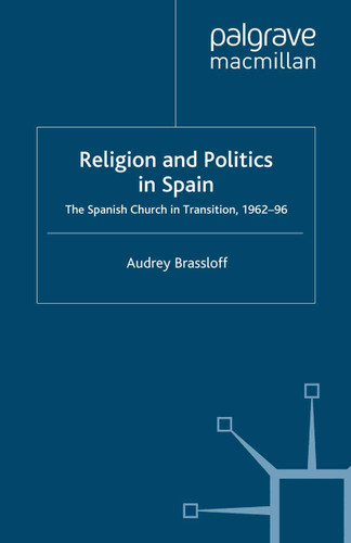Religion and Politics in Spain: The Spanish Church in Transition, 1962-96 book cover by A. Brassloff