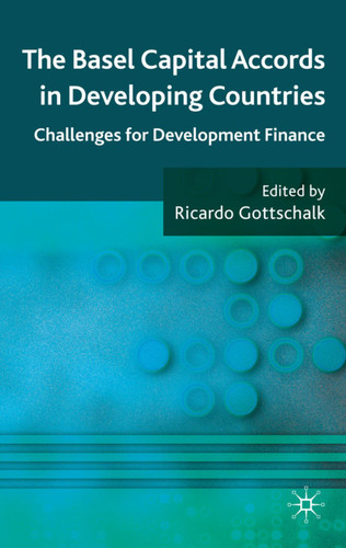 The Basel Capital Accords in Developing Countries: Challenges for Development Finance book cover by 