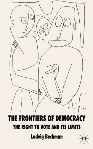The Frontiers of Democracy: The Right to Vote and its Limits book cover by L. Beckman