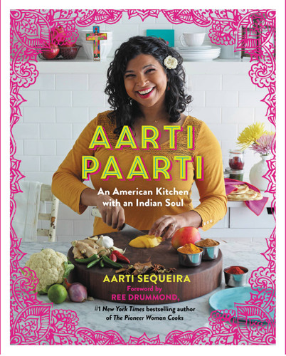 Aarti Paarti: An American Kitchen with an Indian Soul book cover by Aarti Sequeira