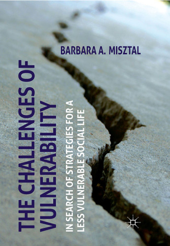 The Challenges of Vulnerability: In Search of Strategies for a Less Vulnerable Social Life book cover by B. Misztal