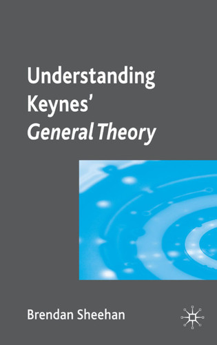 Understanding Keynes’ General Theory book cover by B. Sheehan