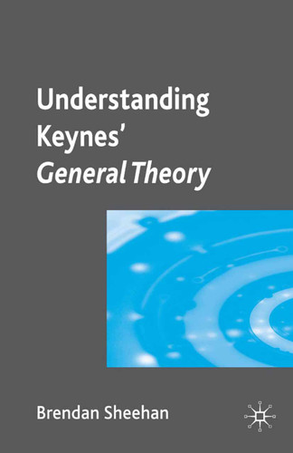 Understanding Keynes’ General Theory book cover by B. Sheehan