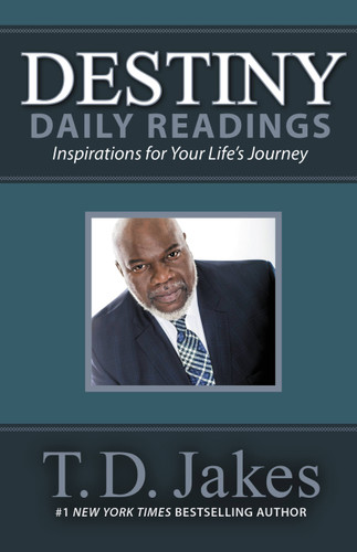 Destiny Daily Readings: Inspirations for Your Life's Journey book cover by T. D. Jakes