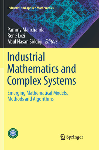 Industrial Mathematics and Complex Systems: Emerging Mathematical Models, Methods and Algorithms (Industrial and Applied Mathematics) book cover by 