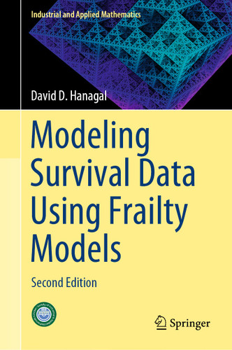 Modeling Survival Data Using Frailty Models: Second Edition (Industrial and Applied Mathematics) book cover by David D. Hanagal