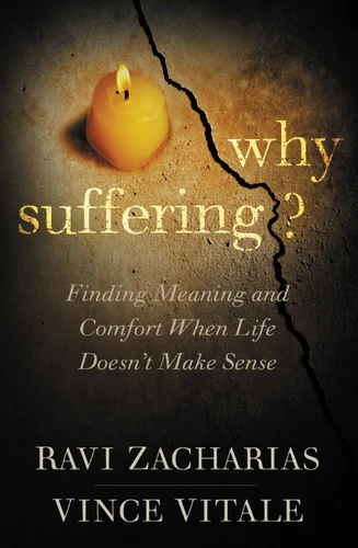 Why Suffering?: Finding Meaning and Comfort When Life Doesn't Make Sense book cover by Vince Vitale, Ravi Zacharias