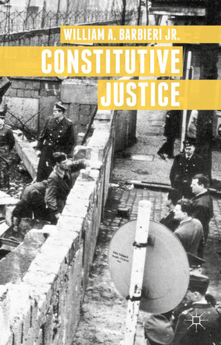 Constitutive Justice book cover by William A. Barbieri