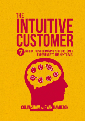 The Intuitive Customer: 7 Imperatives For Moving Your Customer Experience to the Next Level book cover by Colin Shaw, Ryan Hamilton