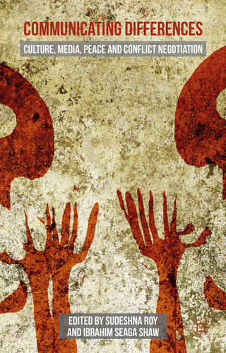 Communicating Differences: Culture, Media, Peace and Conflict Negotiation book cover by 