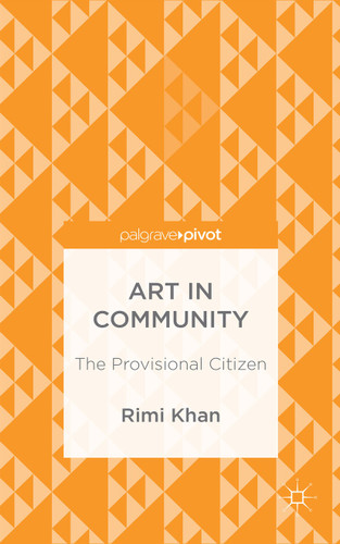 Art in Community: The Provisional Citizen book cover by Rimi Khan