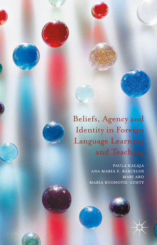 Beliefs, Agency and Identity in Foreign Language Learning and Teaching book cover by Paula Kalaja, Ana Maria F. Barcelos, Mari Aro, Maria Ruohotie-Lyhty