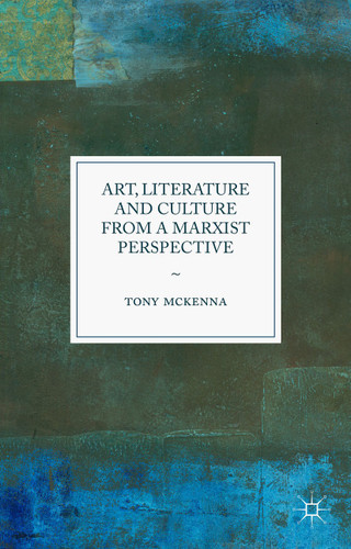 Art, Literature and Culture from a Marxist Perspective book cover by Tony McKenna