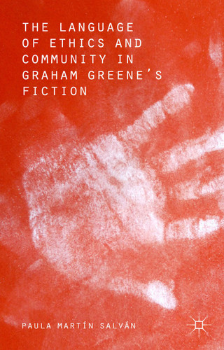 The Language of Ethics and Community in Graham Greene’s Fiction book cover by Paula Martín Salvan
