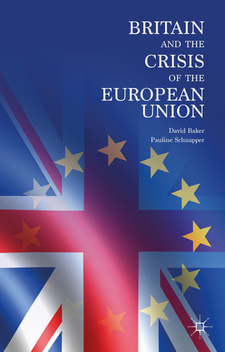 Britain and the Crisis of the European Union book cover by David Baker, Pauline Schnapper