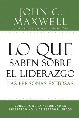 Lo que saben sobre el liderazgo las personas exitosas: Consejos de la autoridad en liderazgo No. 1 de Estados Unidos (Successful People) book cover by John C. Maxwell