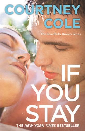 If You Stay: The Beautifully Broken Series: Book 1 (Beautifully Broken #1) book cover by Courtney Cole