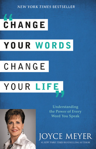 Change Your Words, Change Your Life: Understanding the Power of Every Word You Speak book cover by Joyce Meyer