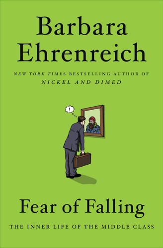 Fear of Falling: The Inner Life of the Middle Class book cover by Barbara Ehrenreich