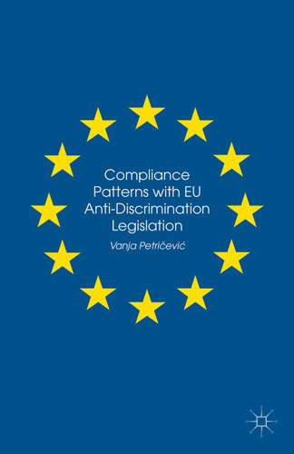 Compliance Patterns with EU Anti-Discrimination Legislation book cover by Vanja Petri?evi?