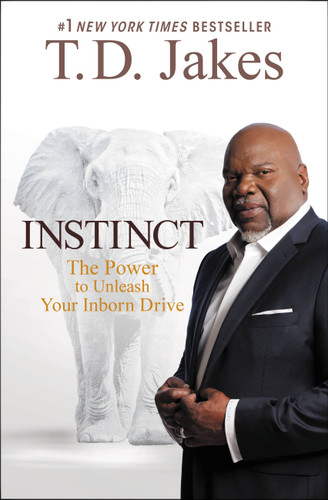 Instinct: The Power to Unleash Your Inborn Drive book cover by T. D. Jakes