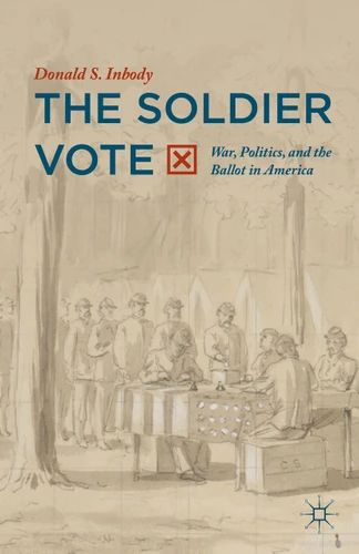 The Soldier Vote: War, Politics, and the Ballot in America book cover by Donald S. Inbody