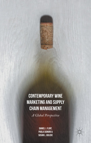 Contemporary Wine Marketing and Supply Chain Management: A Global Perspective book cover by Daniel J. Flint, Susan L. Golicic, Paola Signori