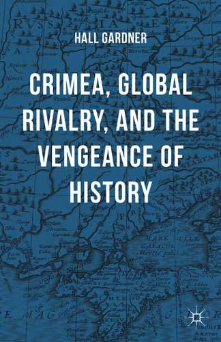 Crimea, Global Rivalry, and the Vengeance of History book cover by Hall Gardner