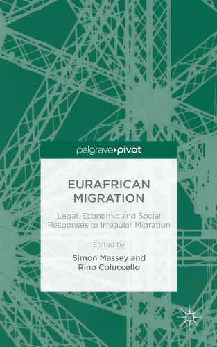 Eurafrican Migration: Legal, Economic and Social Responses to Irregular Migration book cover by 