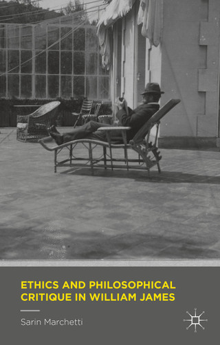 Ethics and Philosophical Critique in William James book cover by Sarin Marchetti