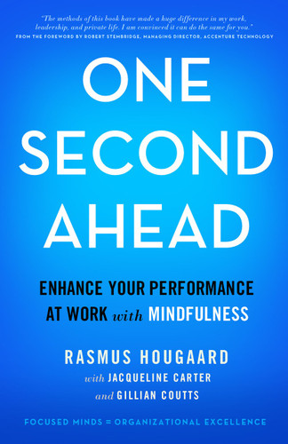 One Second Ahead: Enhance Your Performance at Work with Mindfulness book cover by Jacqueline Carter, Gillian Coutts, Rasmus Hougaard