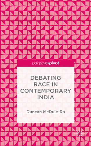 Debating Race in Contemporary India book cover by Duncan McDuie-Ra