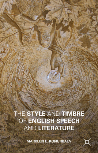 The Style and Timbre of English Speech and Literature book cover by Marklen E. Konurbaev