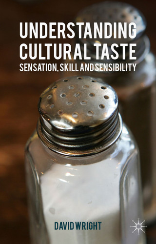 Understanding Cultural Taste: Sensation, Skill and Sensibility book cover by David Wright