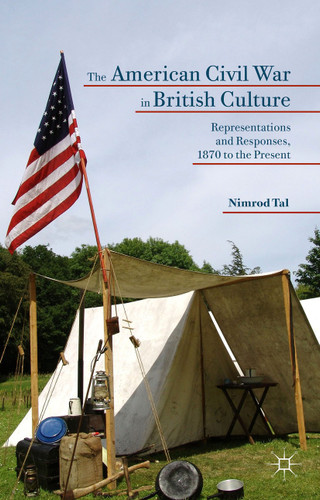 The American Civil War in British Culture: Representations and Responses, 1870 to the Present book cover by Nimrod Tal