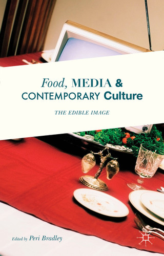 Food, Media and Contemporary Culture: The Edible Image book cover by 