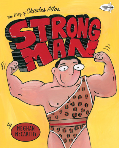 Strong Man: The Story of Charles Atlas book cover by Meghan McCarthy