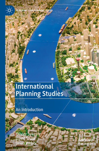 International Planning Studies: An Introduction (Planning, Environment, Cities) book cover by Olivier Sykes, David Shaw, Brian Webb