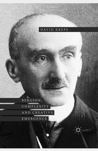 Bergson, Complexity and Creative Emergence book cover by David Kreps