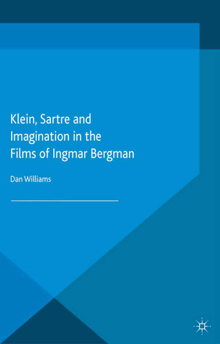 Klein, Sartre and Imagination in the Films of Ingmar Bergman book cover by Dan Williams