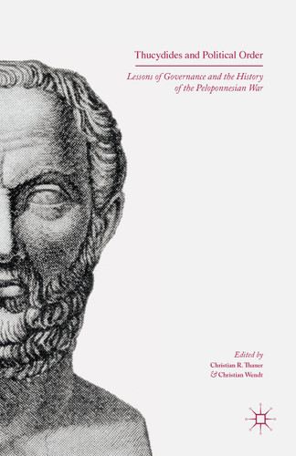 Thucydides and Political Order: Lessons of Governance and the History of the Peloponnesian War book cover by 