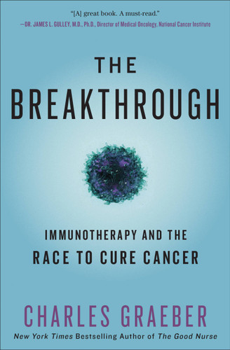The Breakthrough: Immunotherapy and the Race to Cure Cancer book cover by Charles Graeber