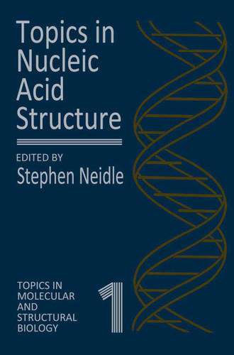 Topics in Nucleic Acid Structure (Topics in Molecular and Structural Biology) book cover by 