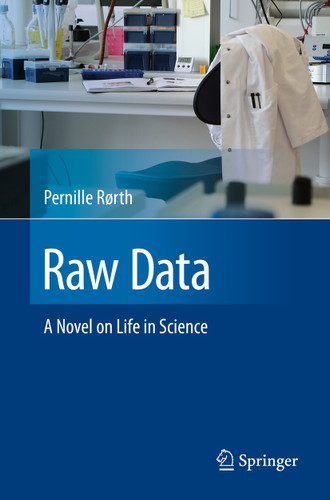 Raw Data: A Novel on Life in Science book cover by Pernille Rørth