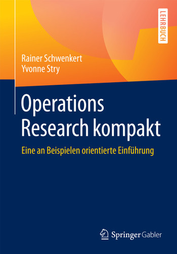 Operations Research kompakt: Eine an Beispielen orientierte Einführung book cover by Rainer Schwenkert, Yvonne Stry