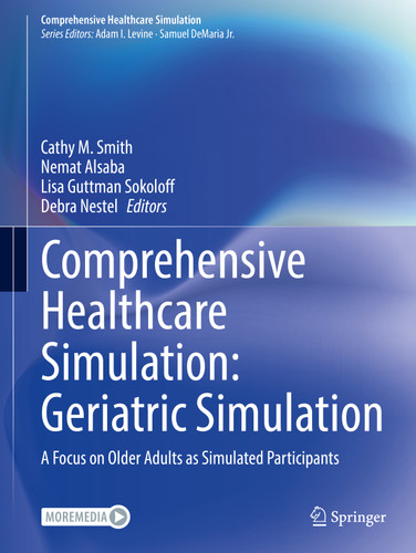 Comprehensive Healthcare Simulation: Geriatric Simulation: A Focus on Older Adults as Simulated Participants (Comprehensive Healthcare Simulation) book cover by 