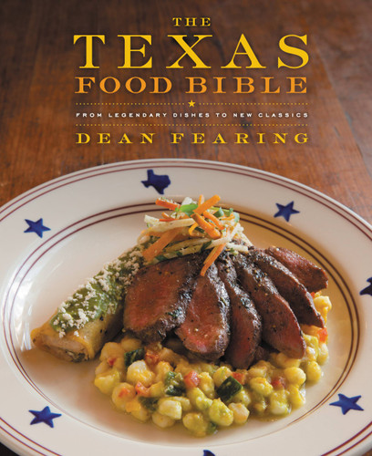 The Texas Food Bible: From Legendary Dishes to New Classics book cover by Dean Fearing
