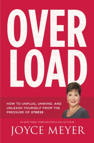 Overload: How to Unplug, Unwind, and Unleash Yourself from the Pressure of Stress book cover by Joyce Meyer